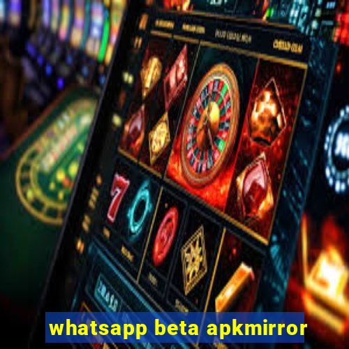 whatsapp beta apkmirror